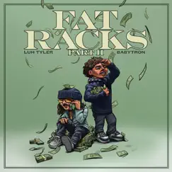 Fat Racks, Pt. 2 - Single by Luh Tyler & BabyTron album reviews, ratings, credits