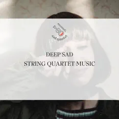 Deep Sad String Quartet Music by Violins, Sad Quartet & Violin Music album reviews, ratings, credits