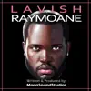 Lavish (feat. Raymoane) - EP album lyrics, reviews, download