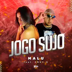 Jogo Sujo (feat. Enny-K) - Single by Malu album reviews, ratings, credits