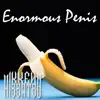 Enormous Penis - Single album lyrics, reviews, download