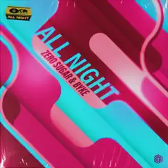 All Night - Single by ZERO SUGAR & BYKE album reviews, ratings, credits