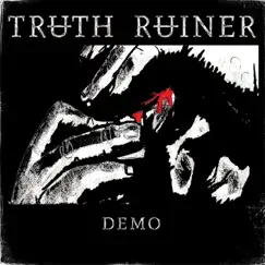 Demo - Single by Truth Ruiner album reviews, ratings, credits