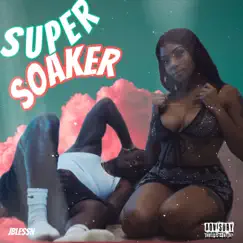 Super Soaker - Single by Jbless'n album reviews, ratings, credits