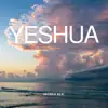 YESHUA (Instrumental Version) album lyrics, reviews, download