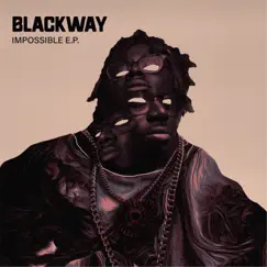 Impossible - EP by Blackway album reviews, ratings, credits