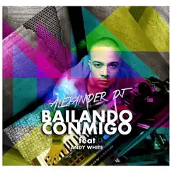 Bailando Conmigo (feat. Andy White) Song Lyrics