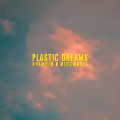 Plastic Dreams (feat. Kidswaste) Song Lyrics