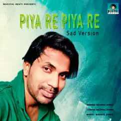 Piya Re Piya Re (Sad Version) Song Lyrics