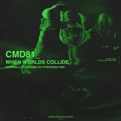 When Worlds Collide - Single by CMD81 album reviews, ratings, credits
