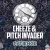 Patience (feat. Cheeze & Pitch Invader) - Single album lyrics, reviews, download