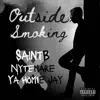 Outside Smokin (feat. Nytemare & Ya Homie Jay) - Single album lyrics, reviews, download