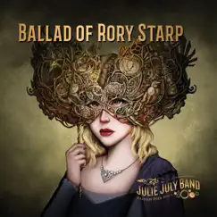 The Ballad of Rory Starp - Single by Julie July Band album reviews, ratings, credits