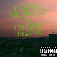 Barrio (feat. Chappie Mking) - Single by Fresh Dlz album reviews, ratings, credits