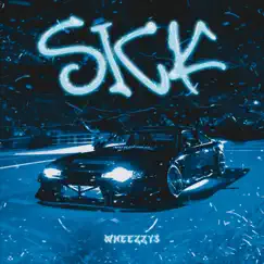 Sick - Single by Wheezzys album reviews, ratings, credits