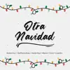 Otra Navidad (feat. Steffania Uttaro, Adrian Soul, Marivé & Toni U) [Special Version] - Single album lyrics, reviews, download