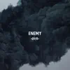 Enemy - EP album lyrics, reviews, download