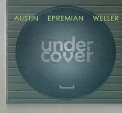 Under Cover by Ray Austin, Johannes Epremian & Chris Weller album reviews, ratings, credits