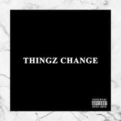 Thingz Change (feat. Maxwell Frith, Buzz & HRGPlatta) - Single by Shola Og album reviews, ratings, credits