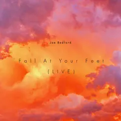Fall at Your Feet (Live) Song Lyrics
