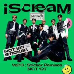IScreaM Vol. 13 : Sticker Remixes - Single by NCT 127 album reviews, ratings, credits