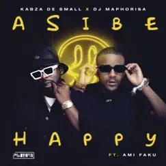 Asibe Happy by Kabza De Small, DJ Maphorisa & Ami Faku album reviews, ratings, credits