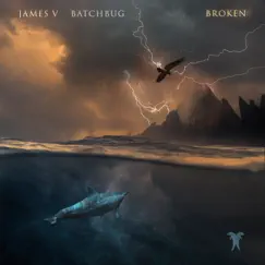 Broken - Single by JAMES V & Batchbug album reviews, ratings, credits