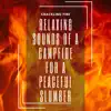 Relaxing Sounds of a Campfire for a Peaceful Slumber album lyrics, reviews, download