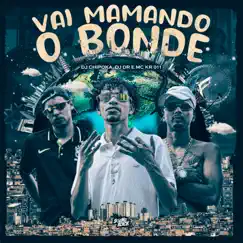 Vai Mamando o Bonde - Single by Mc Kr 011, DJ DR & DJ Chipoka album reviews, ratings, credits