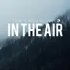 In the air (feat. Angela McCluskey) - Single album lyrics, reviews, download