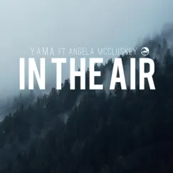 In the air (feat. Angela McCluskey) Song Lyrics