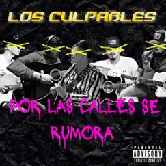 Por las Calles Se Rumora - Single by Los Culpables album reviews, ratings, credits