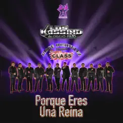 Porque Eres una Reina - Single by Los Kassino de Chucho Pinto & Jorge Dominguez y Su Grupo Super Class album reviews, ratings, credits