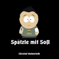 Spätzle mit Soß - Single by Christof Autenrieth album reviews, ratings, credits