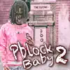 Pblock Baby 2 album lyrics, reviews, download