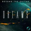Dreams (Atmospheric Guitar) - Single album lyrics, reviews, download