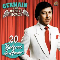 20 Boleros De Amor by Germain y sus Angeles Negros album reviews, ratings, credits