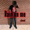 Rain on me (Slowed) - Single album lyrics, reviews, download