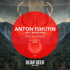 Remember (feat. Deniz Reno) - Single by Anton Ishutin album reviews, ratings, credits