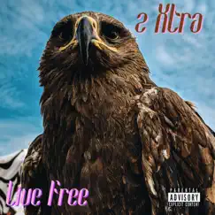 Live Free - Single by 2 Xtra album reviews, ratings, credits
