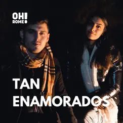 Tan Enamorados - Single by Evi Sarlo & Oh! Romeo album reviews, ratings, credits