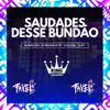 Saudades Desse Bundão (feat. Mc Neguinho do ITR) song lyrics