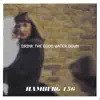 104/156 (Drink the Good Water Down) - Single album lyrics, reviews, download