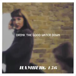 104/156 (Drink the Good Water Down) Song Lyrics