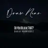 Do You Believe THAT? (feat. David Rodriguez) - Single album lyrics, reviews, download