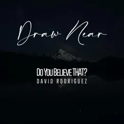 Do You Believe THAT? (feat. David Rodriguez) Song Lyrics