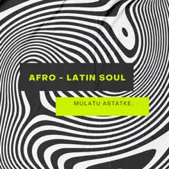 Afro-Latin Soul by Mulatu Astatke album reviews, ratings, credits