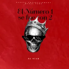 El Número 1 Se Fue Con 2 - Single by DJ Niar album reviews, ratings, credits