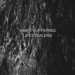 Lifestealers - EP by Inner Suffering album reviews, ratings, credits