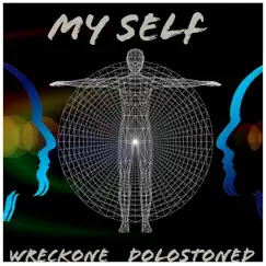 My Self - Single by Wreckone & DoloStoned album reviews, ratings, credits